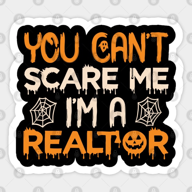 You Can't Scare Me I'm a Realtor Funny Halloween Real Estate Sticker by Mr.Speak